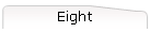 Eight