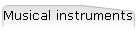 Musical instruments
