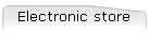 Electronic store
